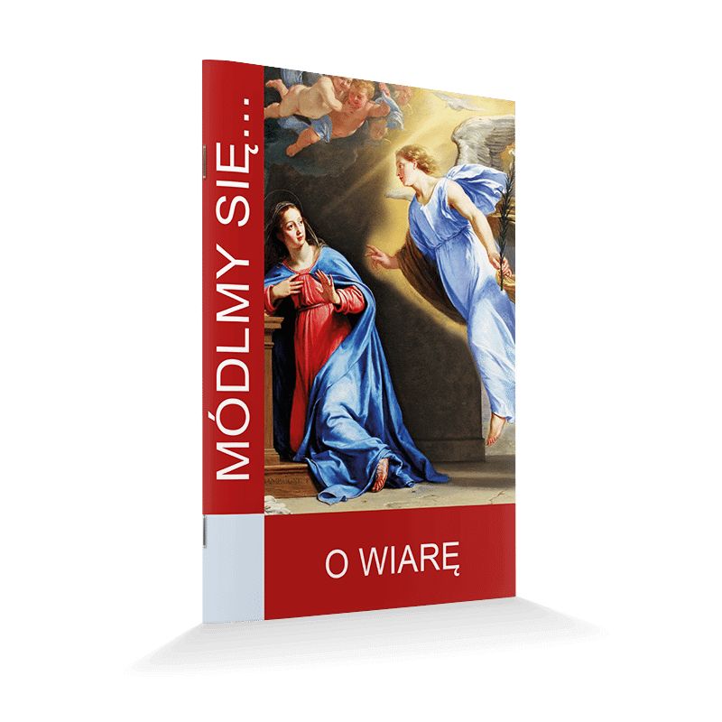 Modlitewnik o wiarę - MODLITEWNIKI - Modlitewnik o wiarę