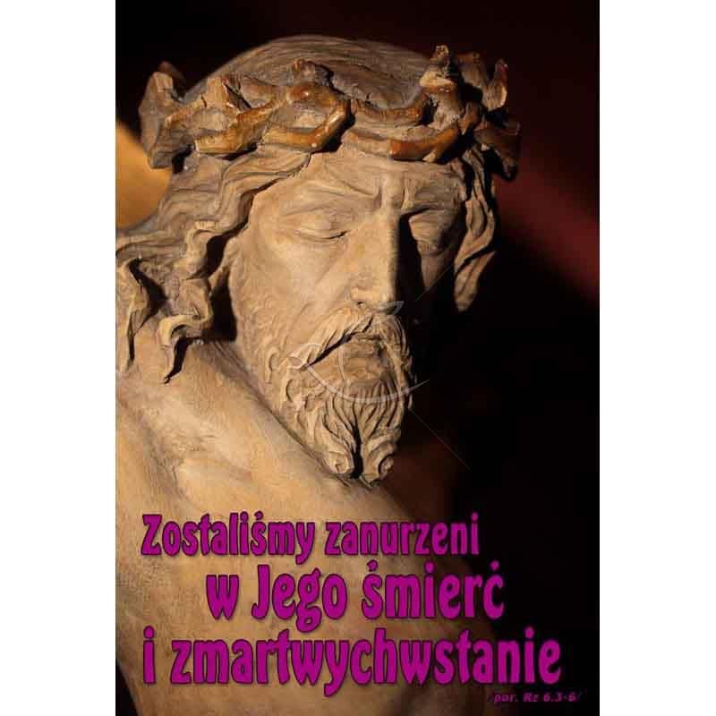 Plakat - Zostaliśmy zanurzeni w Jego śmierć i zmartwychwstanie - WSZYSTKICH ŚWIĘTYCH - Plakat - Zostaliśmy zanurzeni w Jego śmierć i zmartwychwstanie