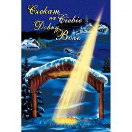 Plakat Bożonarodzeniowy – Czekam na Ciebie Dobry Boże - Plakaty Bożonarodzeniowe