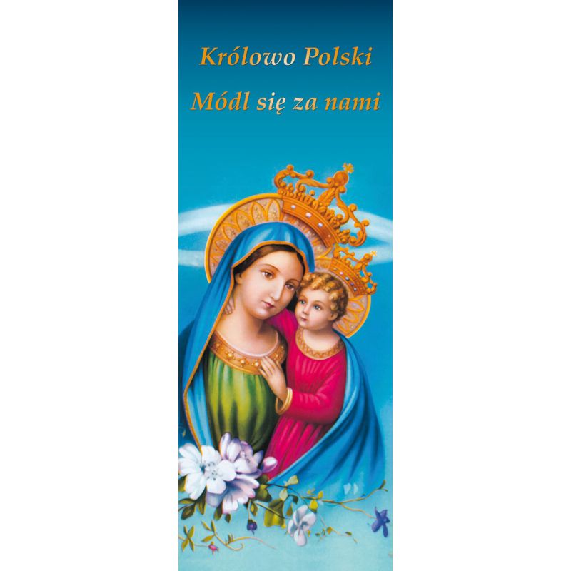 Baner Matka Boża z Dzieciątkiem Jezus "Królowo Polski.." - Banery z Matką Bożą - Baner Matka Boża z Dzieciątkiem Jezus "Królowo Polski.."