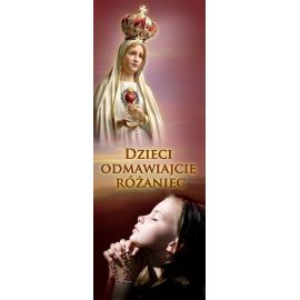 Baner na różaniec święty "Dzieci odmawiajcie różaniec" - Banery z Matką Bożą