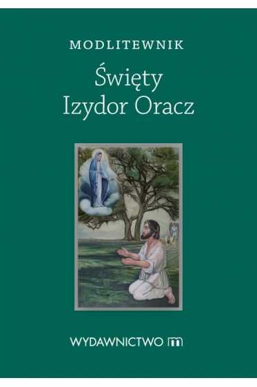 Modlitewnik Św. Izydor Oracz - MODLITEWNIKI - Nowość
