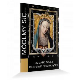 Modlitewnik Do Matki Bożej Cierpliwie Słuchającej - MODLITEWNIKI