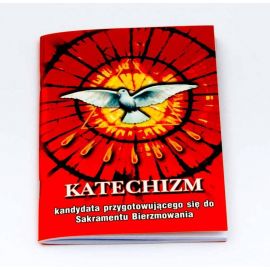 Katechizm kandydata przygotowującego się do Sakramentu Bierzmowania - SAKRAMENT BIERZMOWANIA