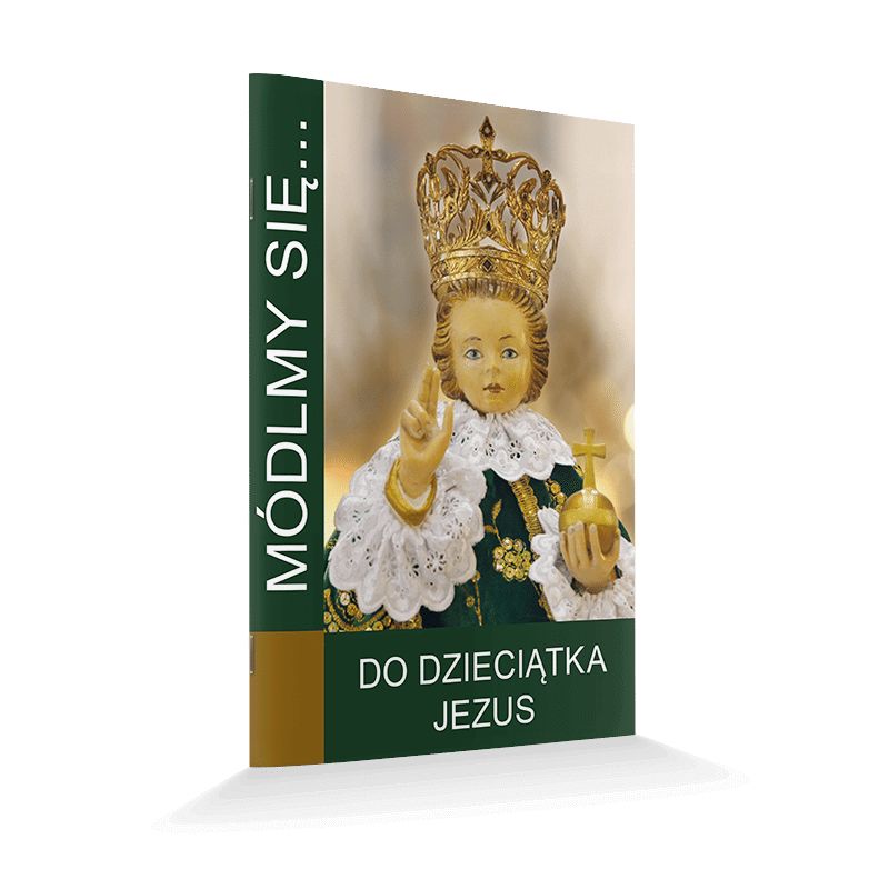 Módlmy się… Do Dzieciątka Jezus - MODLITEWNIKI - Módlmy się… Do Dzieciątka Jezus