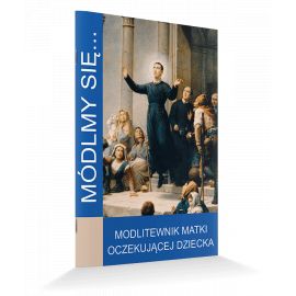 Modlitewnik matki oczekującej dziecka - MODLITEWNIKI