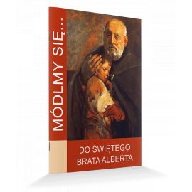Modlitewnik Do Świętego Brata Alberta - MODLITEWNIKI