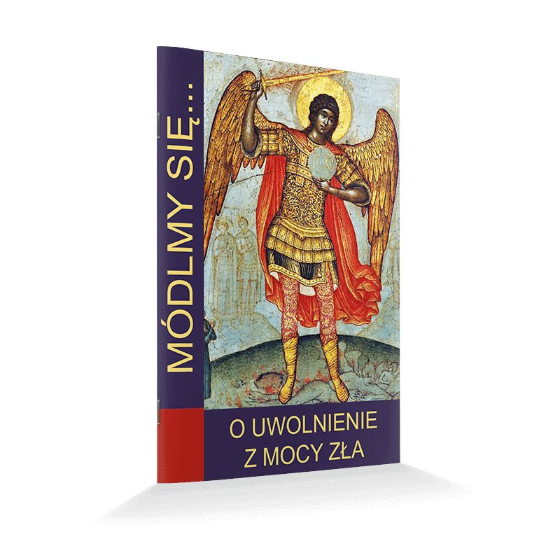 Modlitewnik O uwolnienie z mocy zła - MODLITEWNIKI - Modlitewnik O uwolnienie z mocy zła