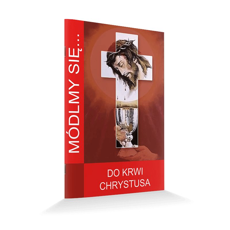 Modlitewnik Do krwi Chrystusa - MODLITEWNIKI - Modlitewnik Do krwi Chrystusa