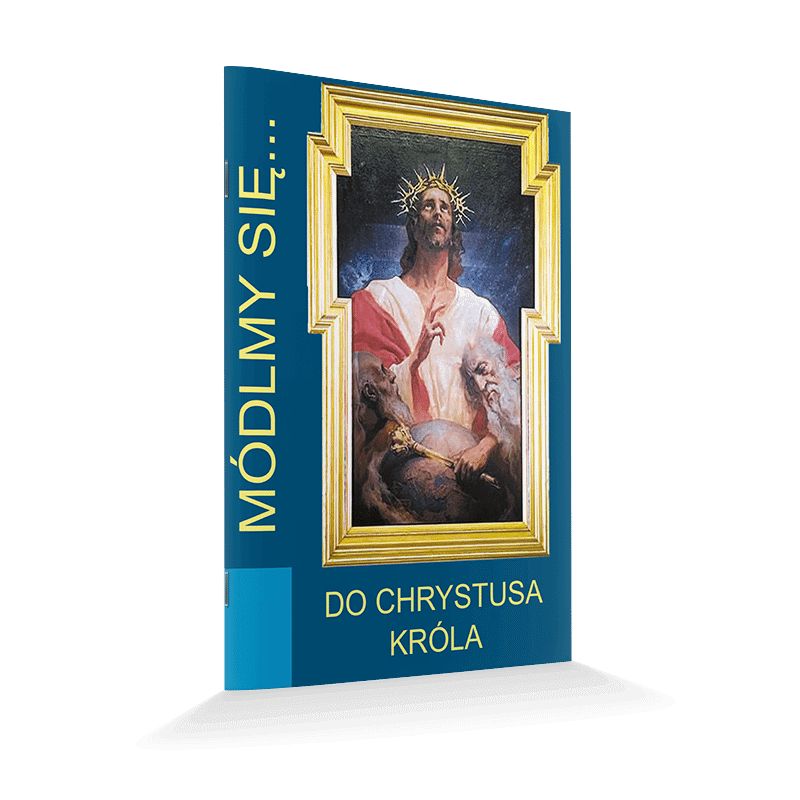 Modlitewnik Do Chrystusa Króla - MODLITEWNIKI - Modlitewnik Do Chrystusa Króla