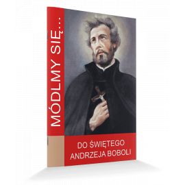 Modlitewnik Do Świętego Andrzeja Boboli - MODLITEWNIKI