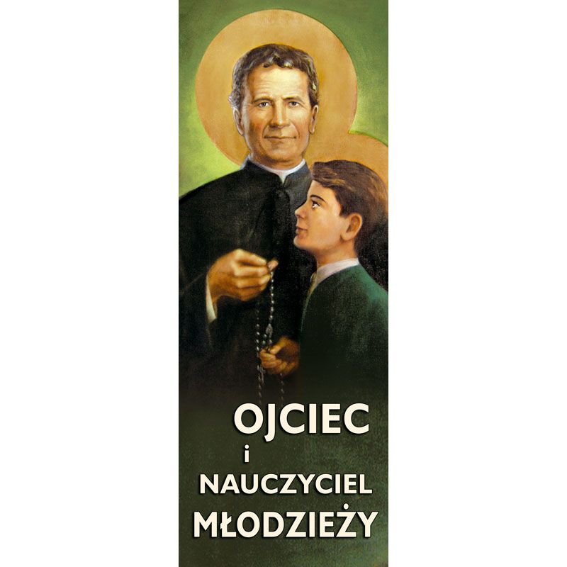 Baner – Św. Jan Bosko – Ojciec i nauczyciel młodzieży - Święci i Błogosławieni - Baner – Św. Jan Bosko – Ojciec i nauczyciel młodzieży