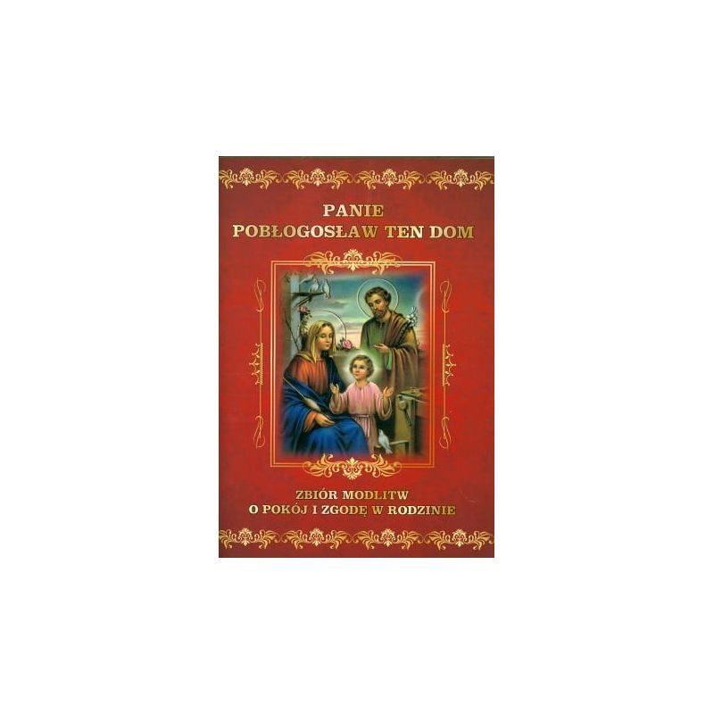 Zbiór modlitw - Panie pobłogosław ten dom - MODLITEWNIKI - Zbiór modlitw - Panie pobłogosław ten dom