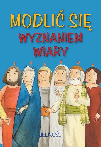 Modlić się „Wyznaniem wiary” - Książki religijne dla dzieci - Nowość