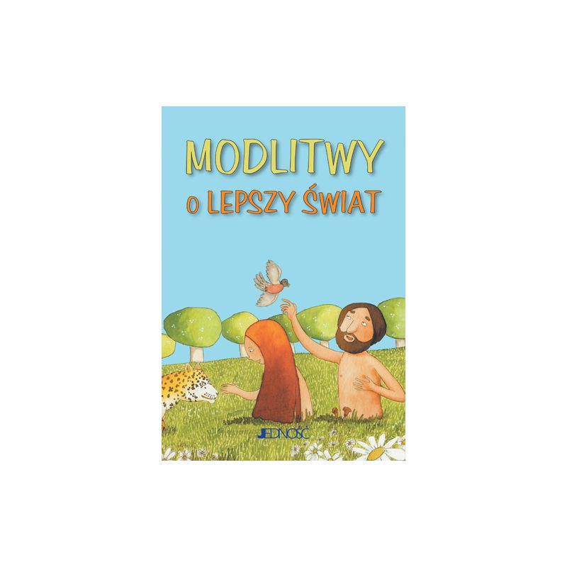 Modlitwy o lepszy świat - Książki religijne dla dzieci - Modlitwy o lepszy świat
