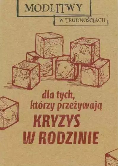Modlitwy w trudnościach. Dla tych, którzy przeżywają kryzys w rodzinie - MODLITEWNIKI - Nowość