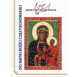 Modlitwy Do Matki Bożej Częstochowskiej - Pełne Ducha - MODLITEWNIKI