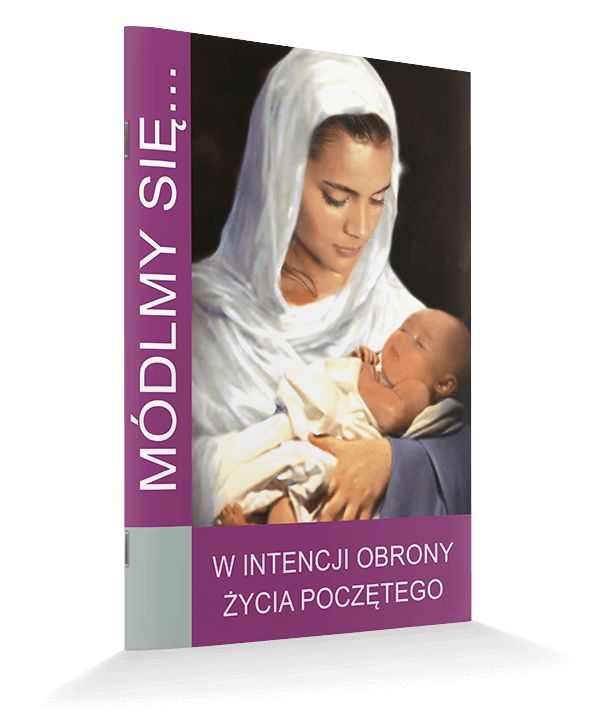 Módlmy się... W intencji obrony życia poczętego - MODLITEWNIKI - Nowość