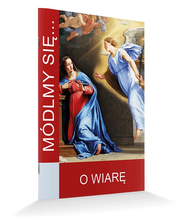 Módlmy się... O wiarę - MODLITEWNIKI - Nowość