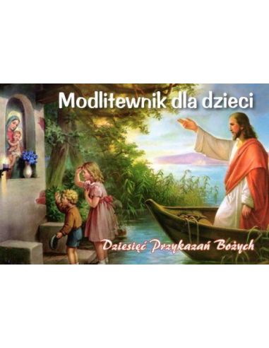 Modlitewnik dla dzieci. Dziesięć Przykazań Bożych - MODLITEWNIKI - Nowość
