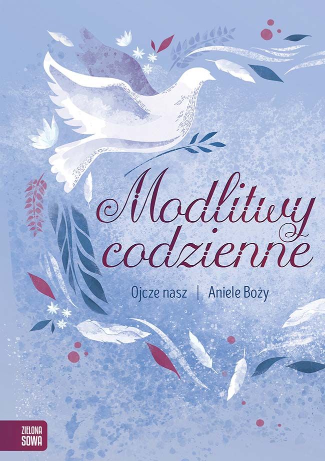 Modlitewnik Modlitwy codzienne. Ojcze nasz, Aniele Boży - MODLITEWNIKI - Nowość