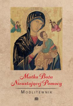Modlitewnik Matka Boża Nieustającej Pomocy - MODLITEWNIKI - Nowość