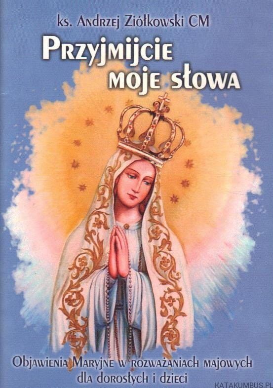Rozważania majowe: Przyjmijcie moje słowa - KSIĄŻKI RELIGIJNE - Nowość