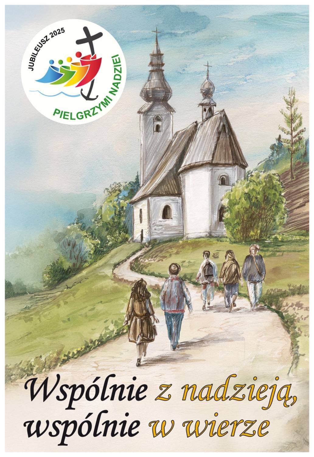 Pielgrzymi Nadziei - Plakat z hasłem roku na Rok Duszpasterski 2024/2025 - Jubileusz 2025 (Pielgrzymi Nadziei) - Nowość