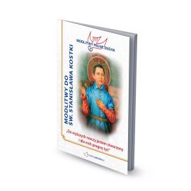 Modlitwy do Św. Stanisława Kostki - Modlitwy Pełne Ducha - MODLITEWNIKI