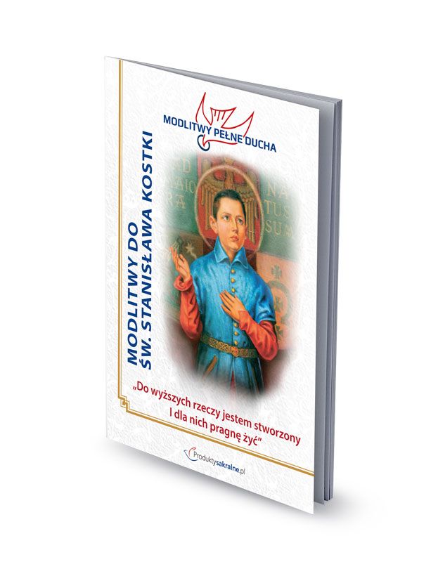 Modlitwy do Św. Stanisława Kostki - Modlitwy Pełne Ducha - MODLITEWNIKI - Nowość