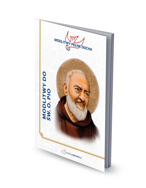 Modlitwy Pełne Ducha - Modlitwy do o. Pio - MODLITEWNIKI - Nowość