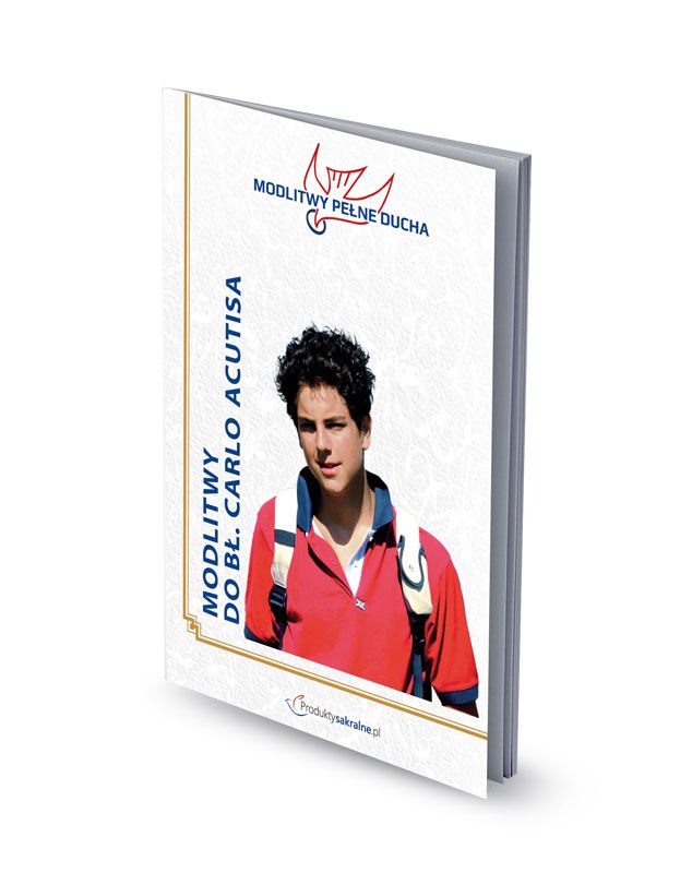 Modlitwy Pełne Ducha - Modlitwy do bł. Carlo Acutisa - MODLITEWNIKI - Nowość