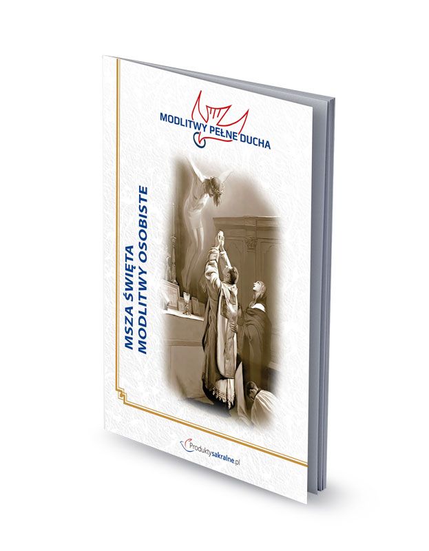 Msza Święta - modlitwy osobiste, modlitewnik - MODLITEWNIKI - Nowość
