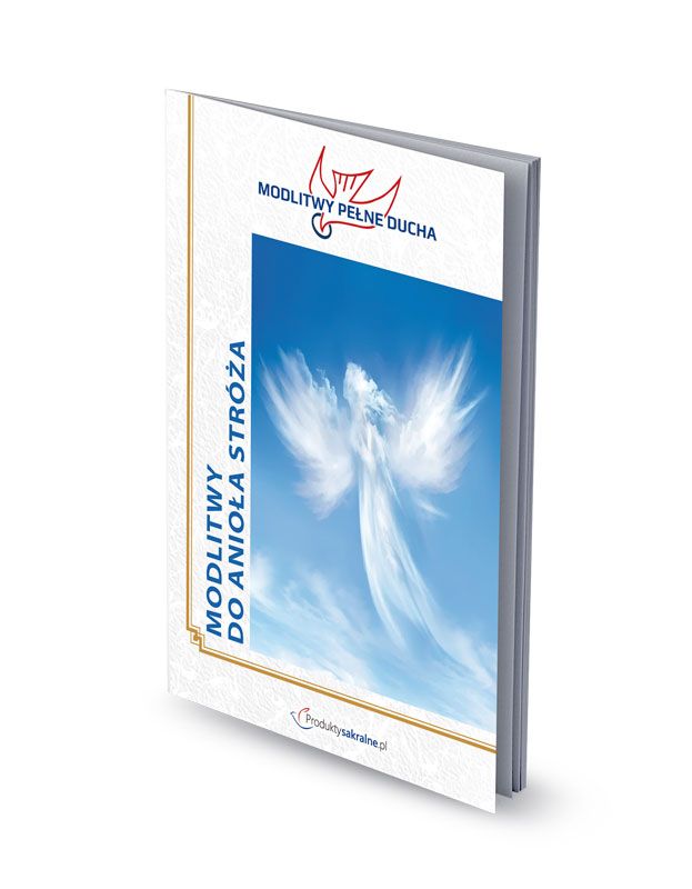 Modlitwy do Anioła Stróża -  modlitewnik - MODLITEWNIKI - Nowość