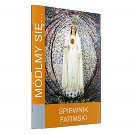 Módlmy się...Śpiewnik fatimski - Modlitewniki