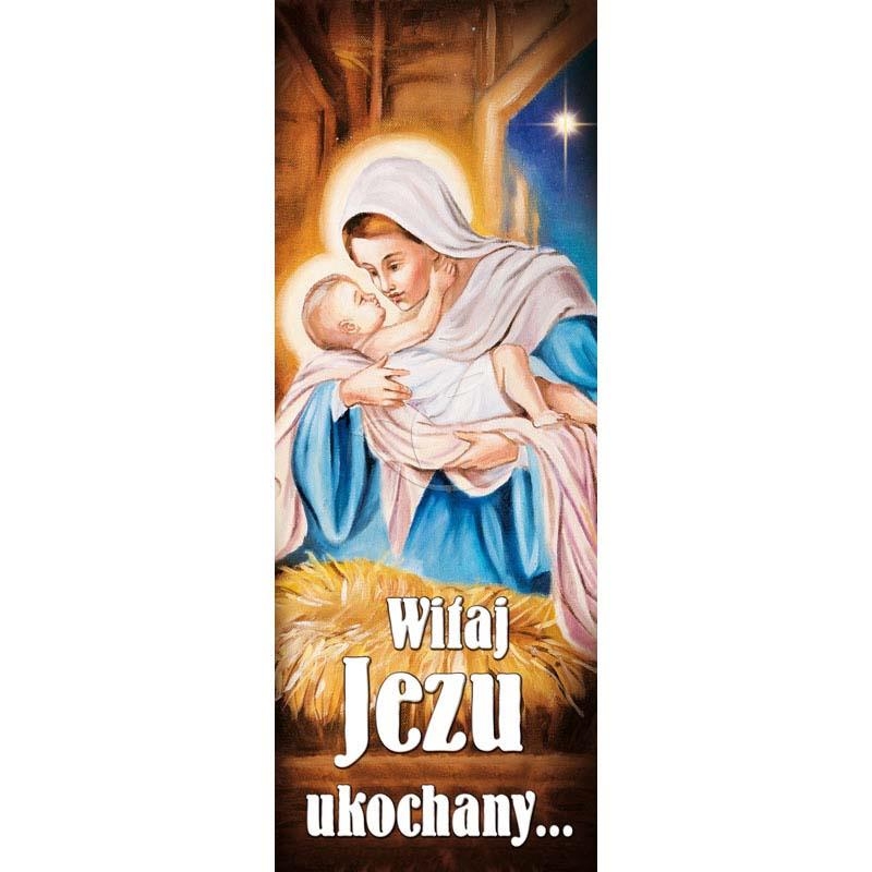 Baner Bożonarodzeniowy - Witaj Jezu ukochany! - Boże Narodzenie - Nowość