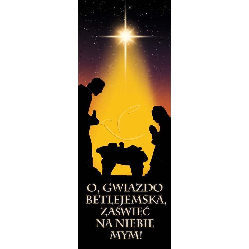 Baner Bożonarodzeniowy - O gwiazdo betlejemska, zaświeć na niebie mym! - Boże Narodzenie - Nowość