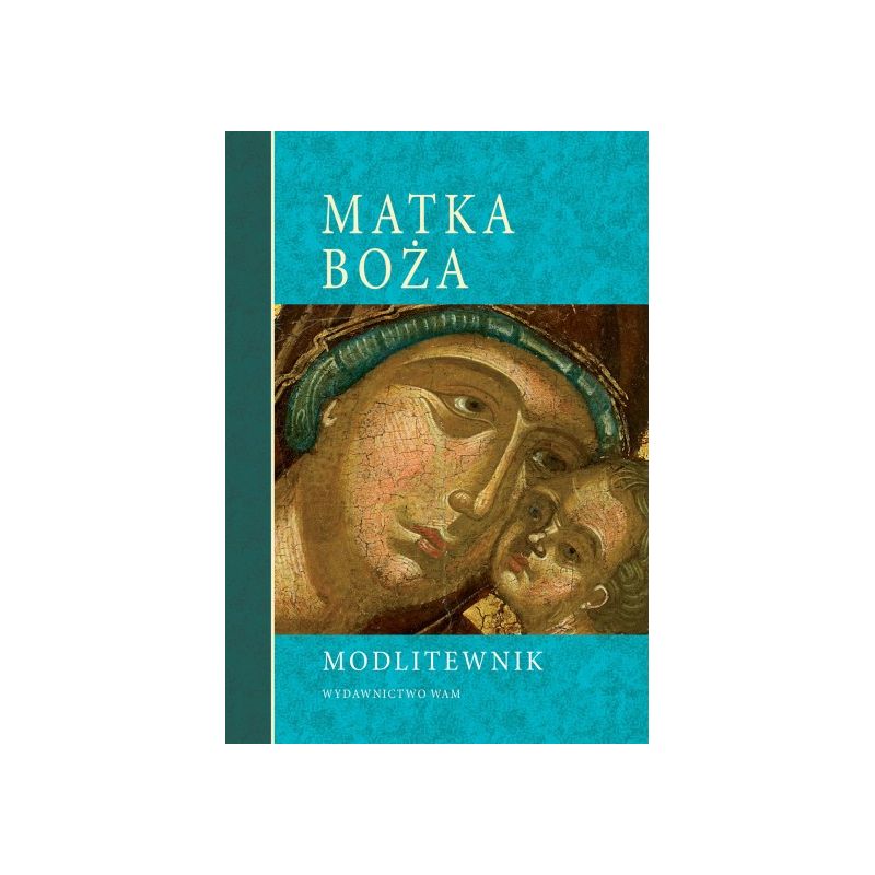 Modlitewnik - Matka Boża - MODLITEWNIKI - Modlitewnik - Matka Boża
