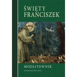 Modlitewnik - Święty Franciszek - MODLITEWNIKI