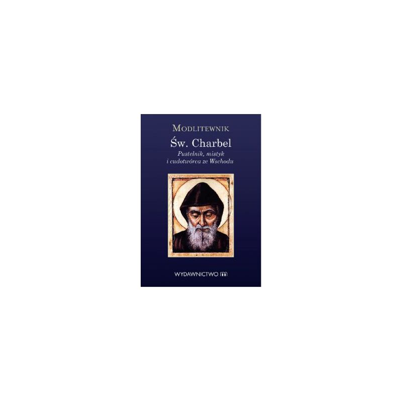 Modlitewnik św. Charbel - MODLITEWNIKI - Modlitewnik św. Charbel