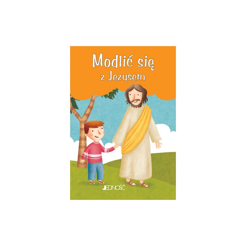 Modlić się z Jezusem - Książki religijne dla dzieci - Modlić się z Jezusem