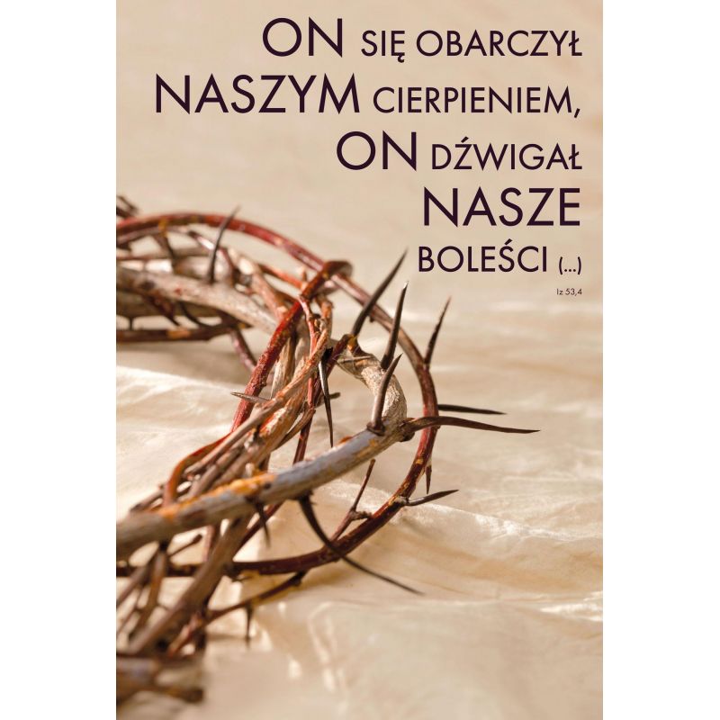 Plakat religijny – On się obarczył naszym cierpieniem (18) - PLAKATY - Plakat religijny – On się obarczył naszym cierpieniem (18)